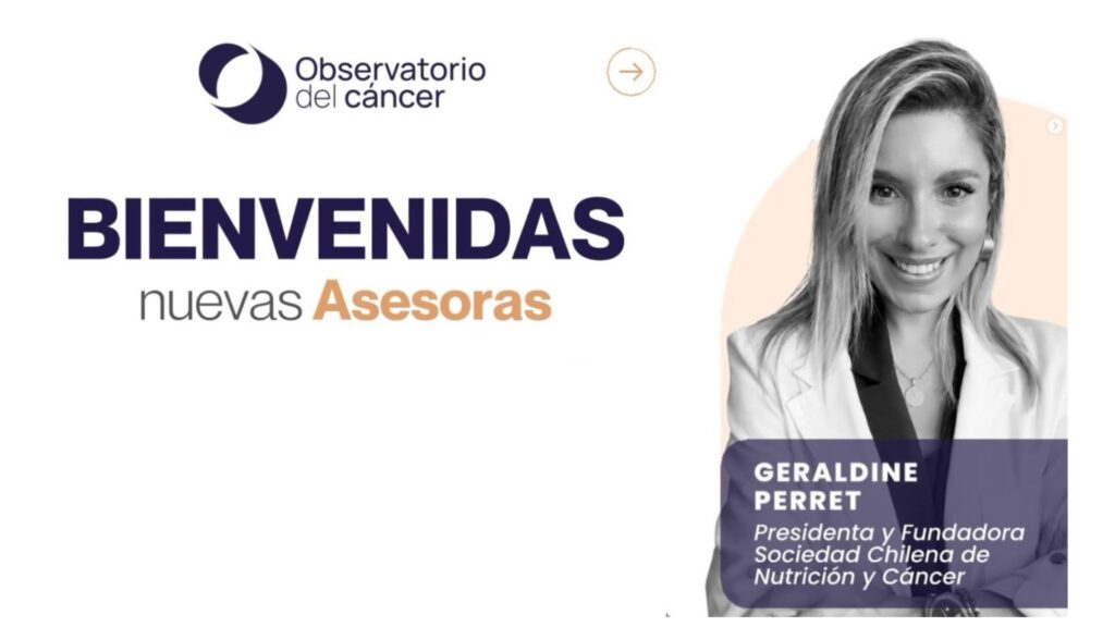 Geraldine Perret Integrante del Equipo Asesor del Observatorio del Cáncer : Para fortalecer la nutrición Oncológica en Chile