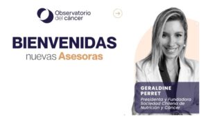 Geraldine Perret Integrante del Equipo Asesor del Observatorio del Cáncer : Para fortalecer la nutrición Oncológica en Chile